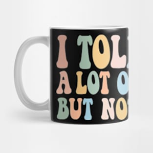 I Tolerate A Lot Of Things But Not Gluten Mug